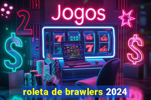 roleta de brawlers 2024